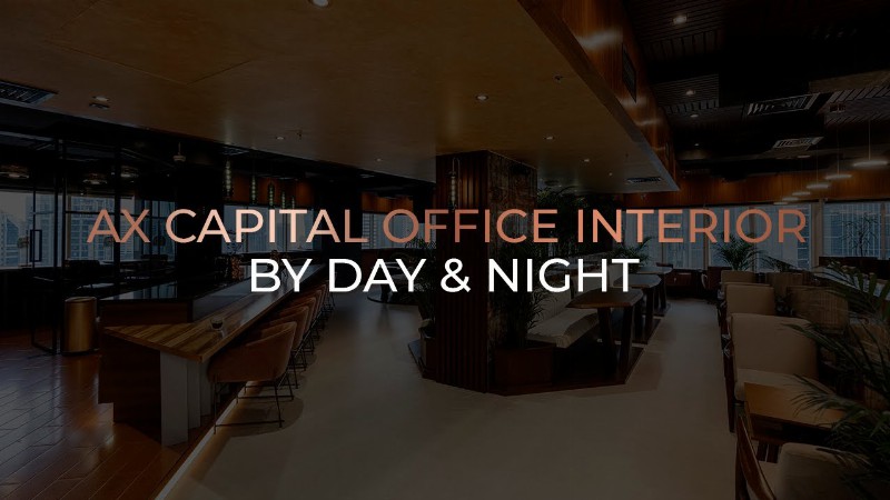 Ax Capital Office Interior By Day & Night
