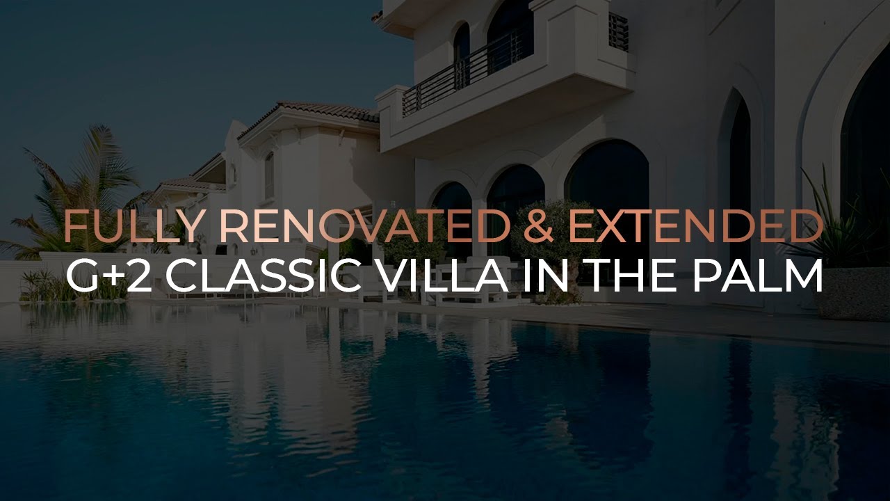 Fully Renovated & Extended G+2 Classic Villa In The Palm For Sale In Dubai : Ax Capital : 4k